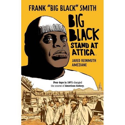 Big Black: Stand at Attica - by  Frank Big Black Smith & Jared Reinmuth (Paperback)