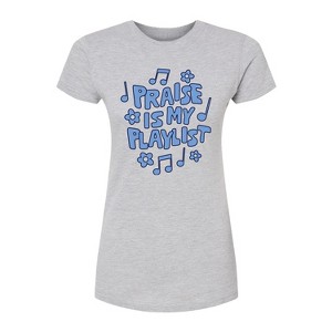 Women's - Instant Message - Praise Is My Playlist Fitted Graphic T-Shirt - 1 of 3
