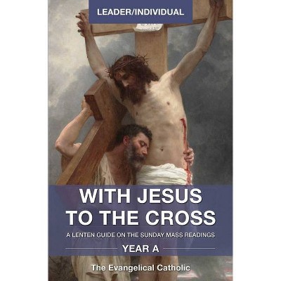  With Jesus to the Cross, Year A, Leader/Individual - (Paperback) 