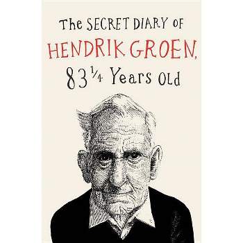 The Secret Diary of Hendrik Groen - (Paperback)
