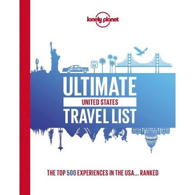 Ultimate USA Travel List 1 - by  Lonely Planet (Hardcover)