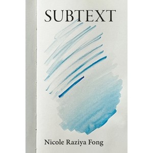 Subtext - by  Nicole Raziya Fong (Paperback) - 1 of 1