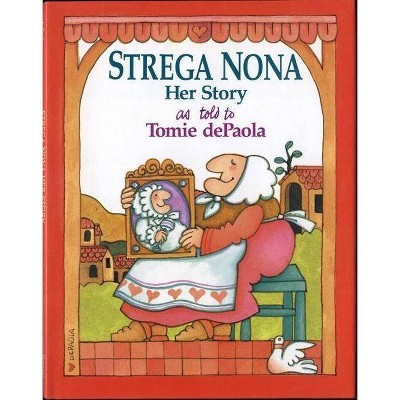 Strega Nona, Her Story - by  Tomie dePaola (Hardcover)