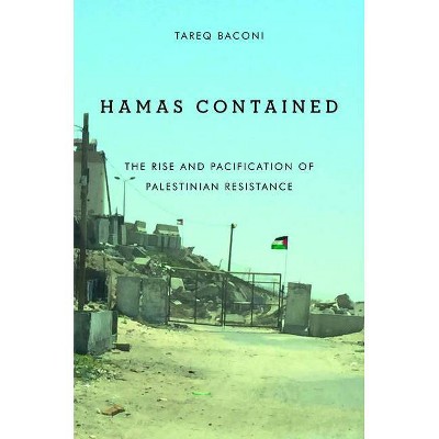 Hamas Contained - (Stanford Studies in Middle Eastern and Islamic Societies and) by  Tareq Baconi (Hardcover)