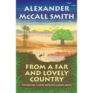 From a Far and Lovely Country - (No. 1 Ladies' Detective Agency) by Alexander McCall Smith - 1 of 1