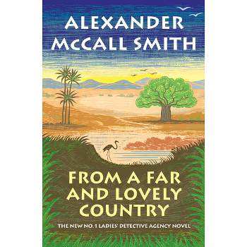 From a Far and Lovely Country - (No. 1 Ladies' Detective Agency) by  Alexander McCall Smith (Hardcover)