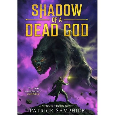 Shadow of a Dead God - (Mennik Thorn) by  Patrick Samphire (Hardcover)