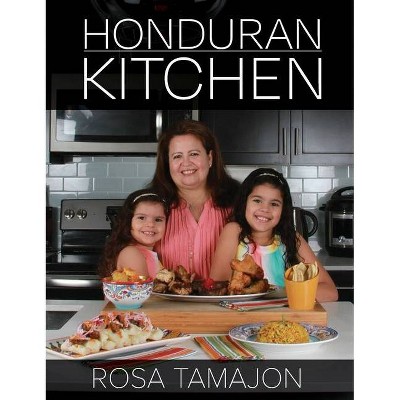 Honduran Kitchen - (Recipes from Abuela) by  Rosa Tamajon (Hardcover)