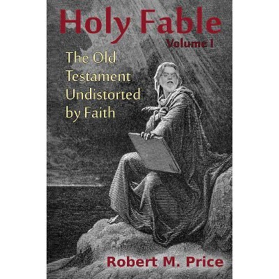 Holy Fable - by  Robert M Price (Paperback)