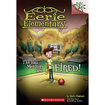 The Hall Monitors Are Fired!: A Branches Book (Eerie Elementary #8) - by  Jack Chabert (Paperback)