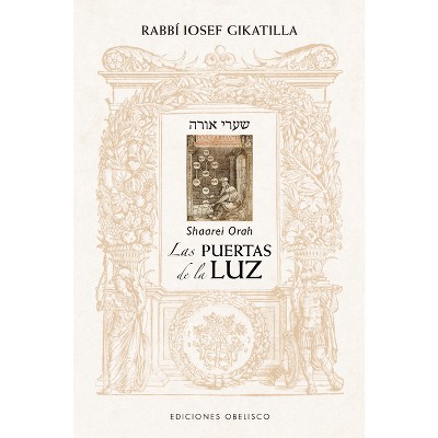 Las Puertas de la Luz - by  Rabbi Iosef Gikatilla (Paperback)