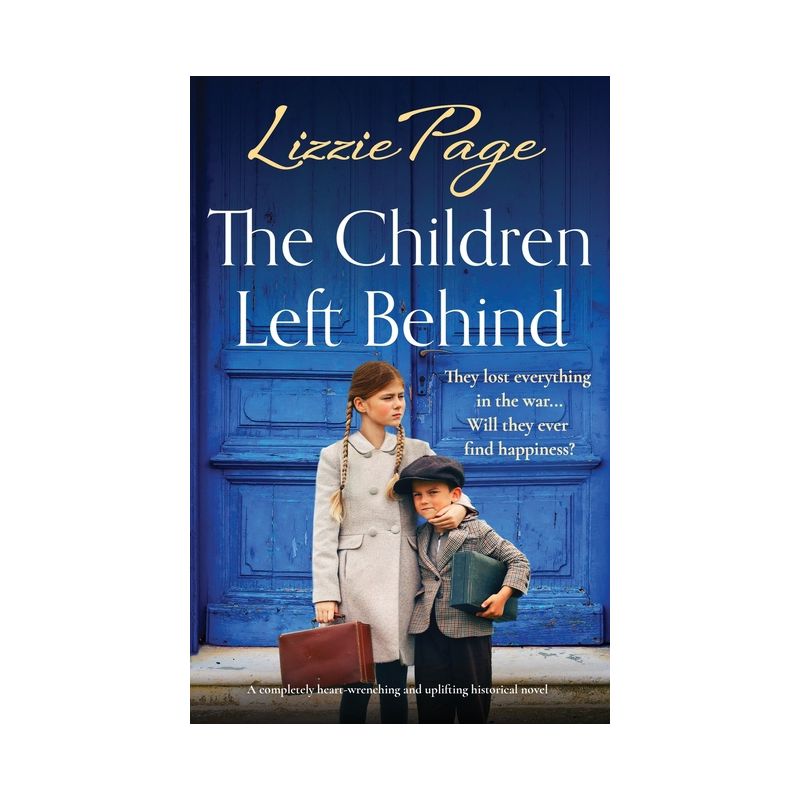 The Children Left Behind - (Shilling Grange Children's Home) by  Lizzie Page (Paperback), 1 of 2