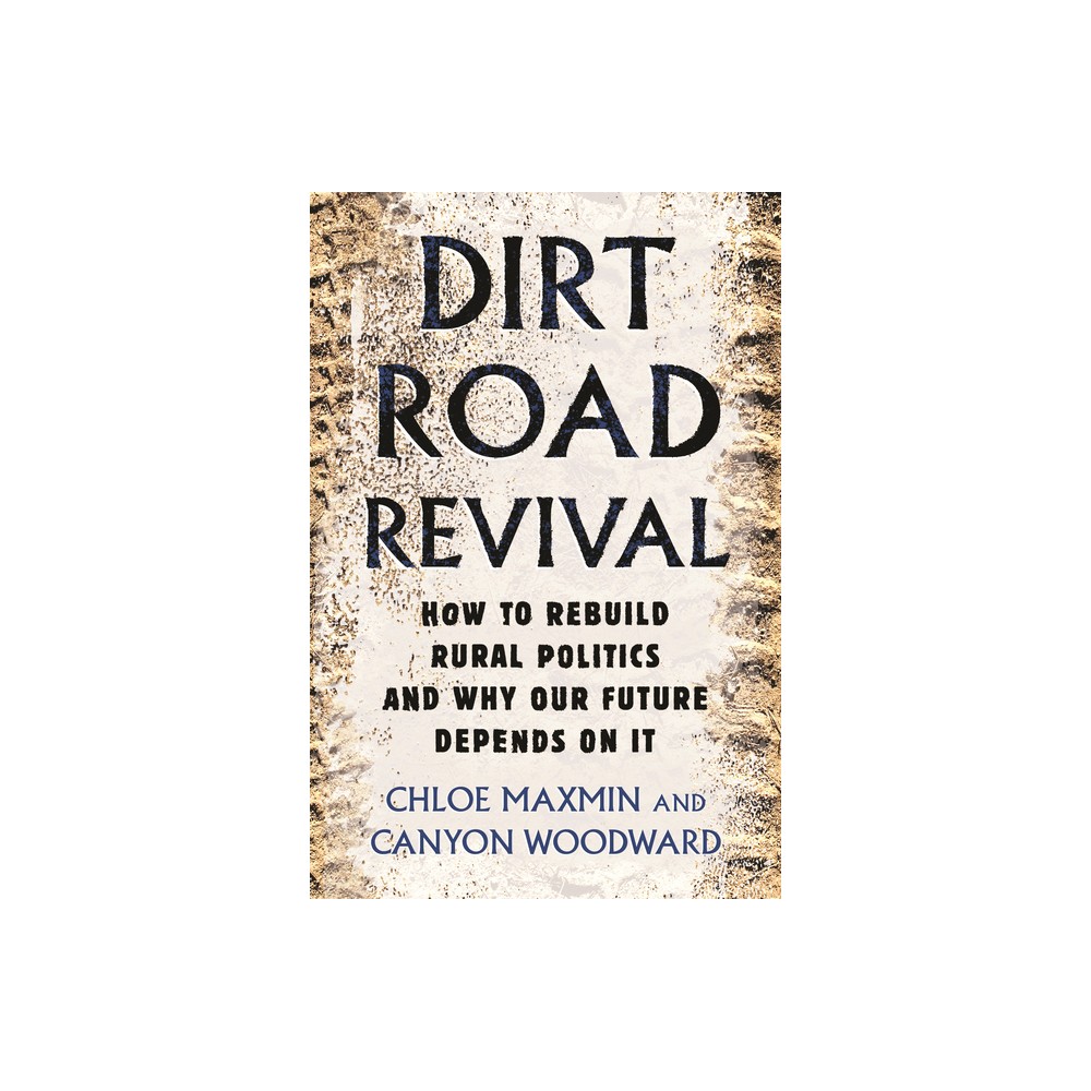 Dirt Road Revival - by Chloe Maxmin & Canyon Woodward (Paperback)