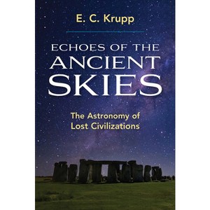 Echoes of the Ancient Skies - (Dover Books on Astronomy) by  E C Krupp (Paperback) - 1 of 1