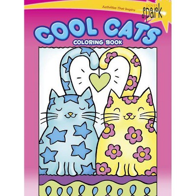 Spark Cool Cats Coloring Book - (Dover Coloring Books) by  Noelle Dahlen (Paperback)