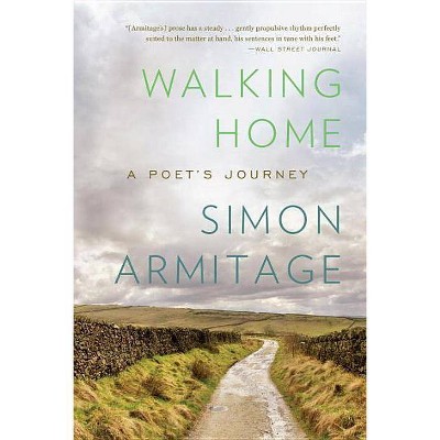 Walking Home - by  Simon Armitage (Paperback)