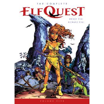 The Complete Elfquest Volume 5 - by  Wendy Pini & Richard Pini (Paperback)