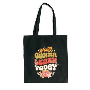 City Creek Prints Y'all Gonna Learn Today Canvas Tote Bag - 15x16 - Black - 1 of 2