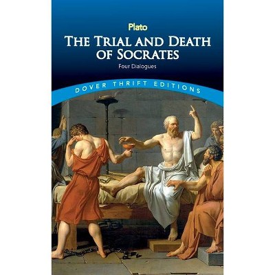 The Trial and Death of Socrates - (Dover Thrift Editions) by  Plato (Paperback)