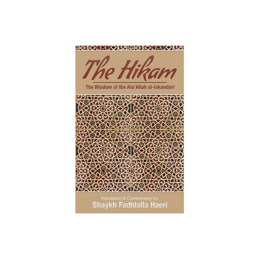 The Hikam - The Wisdom of Ibn `Ata Allah - by Shaykh Ibn Ataallah Al-Iskandari (Paperback)