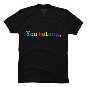 Adult Design By Humans Pride You Belong By Belugastore T-Shirt - 1 of 2