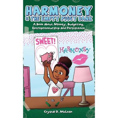 Harmoney & the Empty Piggy Bank - by  Crystal McLean (Hardcover)