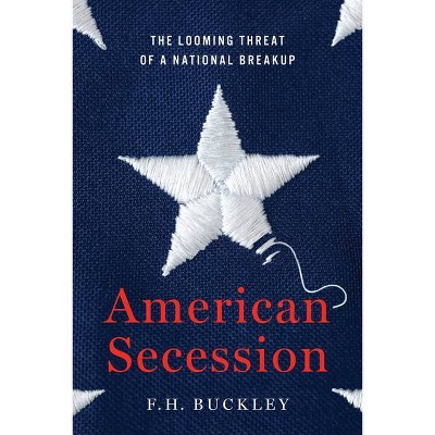 American Secession - by  F H Buckley (Hardcover)