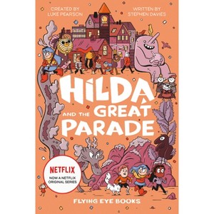 Hilda and the Great Parade - (Hilda Tie-In) by Luke Pearson & Stephen Davies - 1 of 1