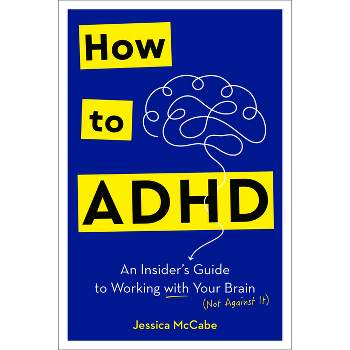 How to ADHD - by  Jessica McCabe (Hardcover)
