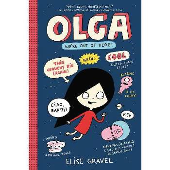 Olga: We're Out of Here! - by  Elise Gravel (Hardcover)