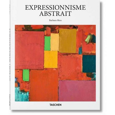 Expressionnisme Abstrait - by  Barbara Hess (Hardcover)