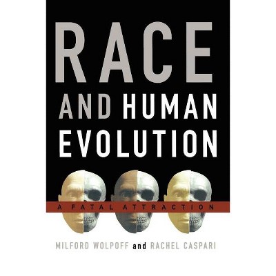 Race and Human Evolution - by  Rachel Caspari & Milford Wolpoff (Paperback)