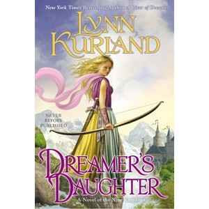 Dreamer's Daughter - (Novel of the Nine Kingdoms) by  Lynn Kurland (Paperback) - 1 of 1