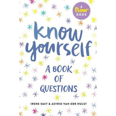 Know Yourself - (Flow) by Irene Smit & Astrid Van Der Hulst (Hardcover)