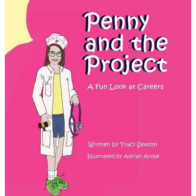 Penny and the Project - by  Traci Sexton (Hardcover)