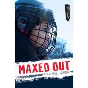Maxed Out - (Orca Currents) 2nd Edition by  Daphne Greer (Paperback) - 1 of 1