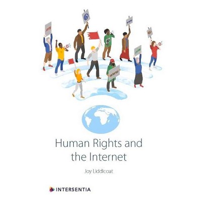 Human Rights and the Internet - by  Joy Liddicoat (Paperback)