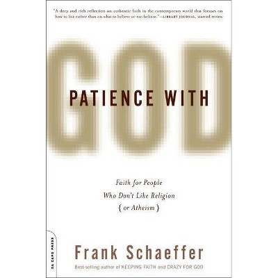 Patience with God - by  Frank Schaeffer (Paperback)