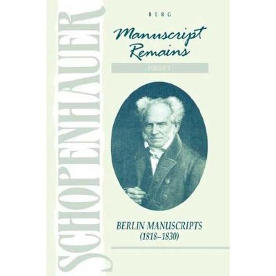 Schopenhauer: Manuscript Remains (V3) - by  Arthur Schopenhauer (Hardcover)