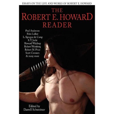 The Robert E. Howard Reader - by  Darrell Schweitzer (Paperback)