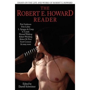 The Robert E. Howard Reader - by  Darrell Schweitzer (Paperback) - 1 of 1