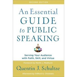 An Essential Guide to Public Speaking - 2nd Edition by  Quentin J Schultze (Paperback) - 1 of 1
