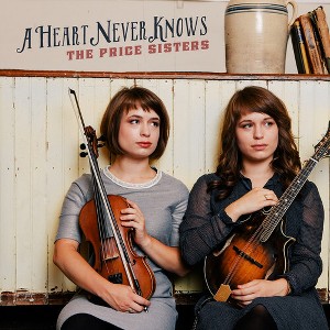 Price Sisters - A Heart Never Knows (CD) - 1 of 1