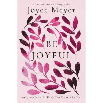 Be Joyful - by Joyce Meyer