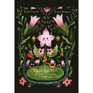 Don't Eat Me! the Almost True Story of Belladonna - by  Kate Finney (Hardcover) - 1 of 1