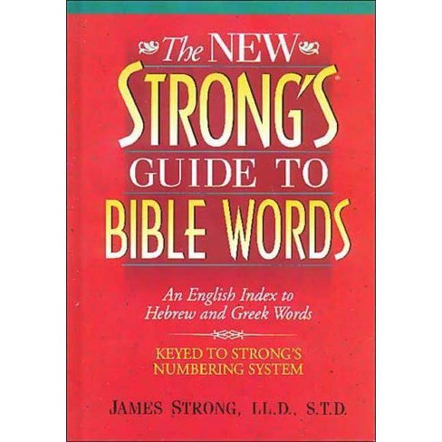 The New Strong S Guide To Bible Words By James Strong Paperback Target