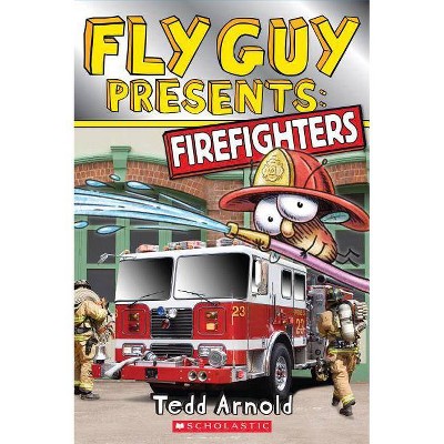 Fly Guy Presents: Firefighters (Scholastic Reader, Level 2) - by  Tedd Arnold (Paperback)