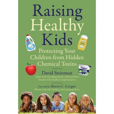 Raising Healthy Kids - by  David Steinman (Hardcover)