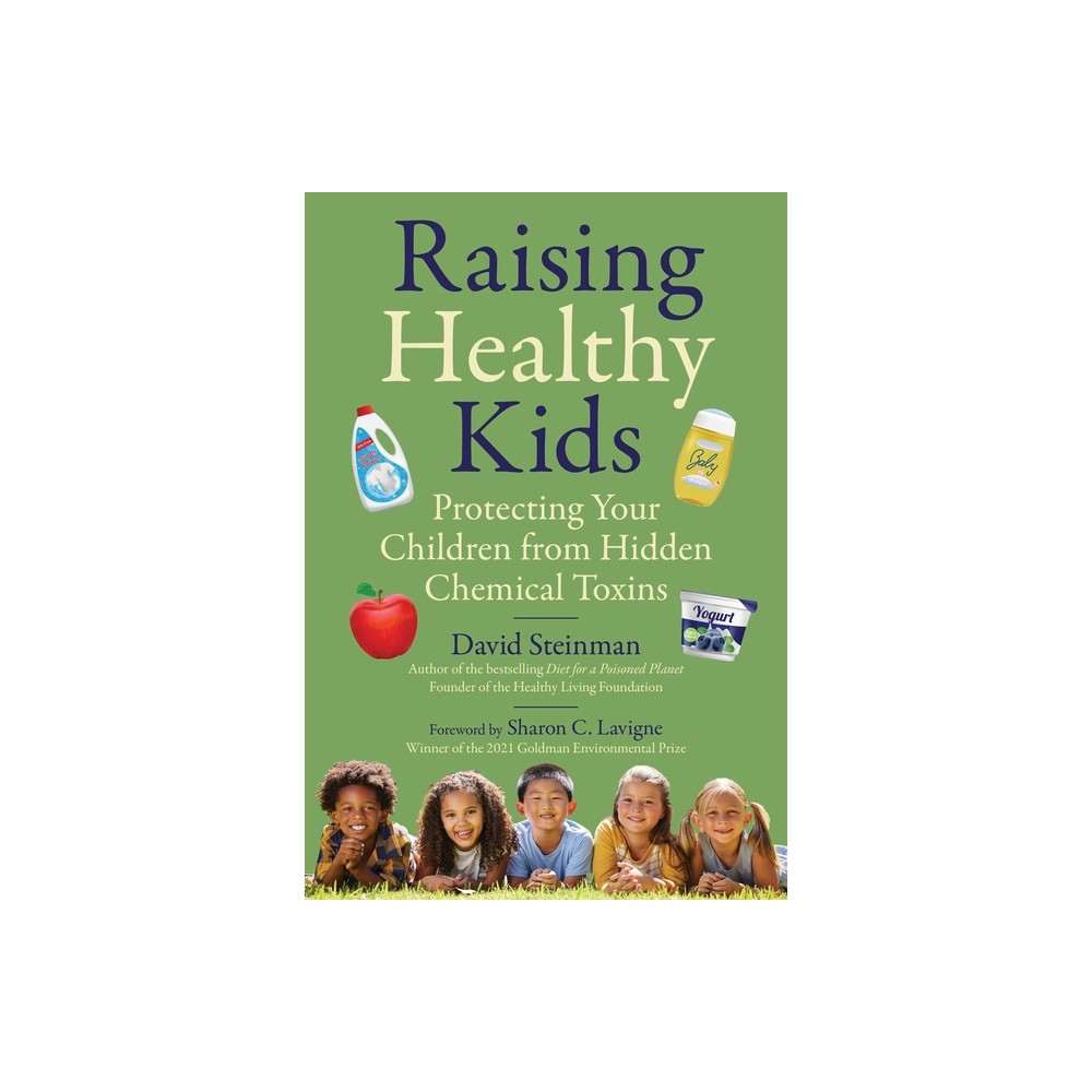 Raising Healthy Kids - by David Steinman (Hardcover)