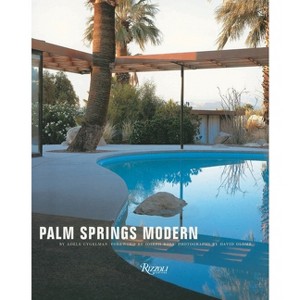 Palm Springs Modern - (Rizzoli Classics) by  Adele Cygelman (Hardcover) - 1 of 1